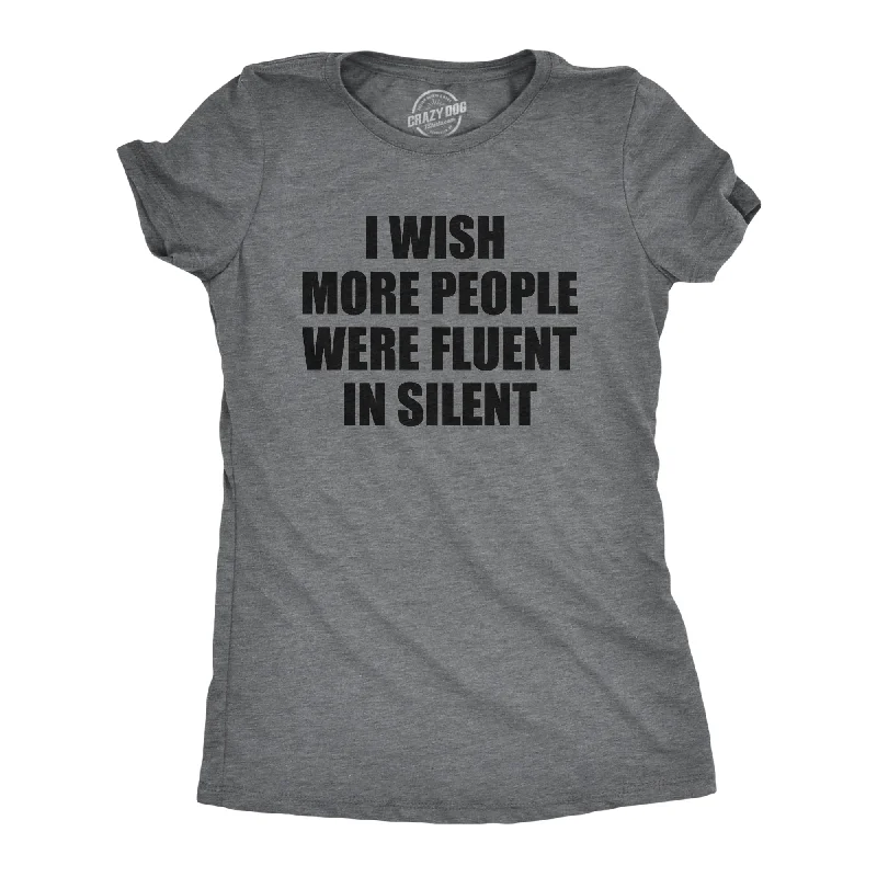 Closeout I Wish More People Were Fluent In Silent Women's T Shirt