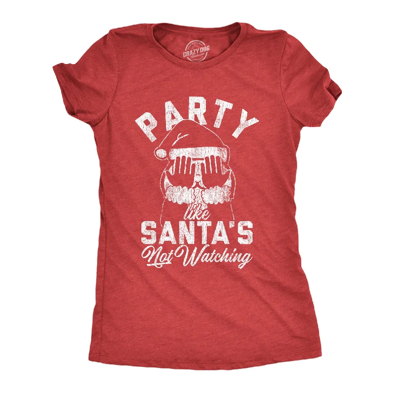 Early Access Party Like Santa's Not Watching Women's T Shirt
