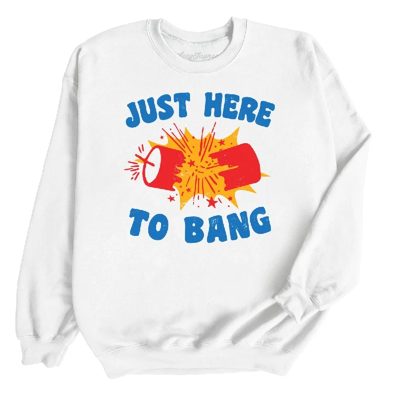 Weekend Deals That Excite Just Here To Bang Sweatshirt