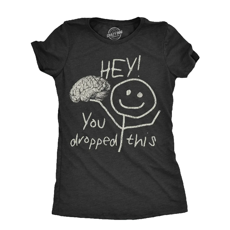 Exclusive Savings Hey You Dropped This Women's T Shirt