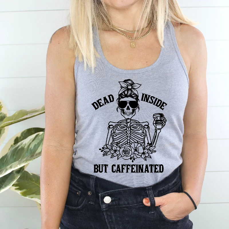 Savings Event Dead Inside But Caffeinated Tank Top