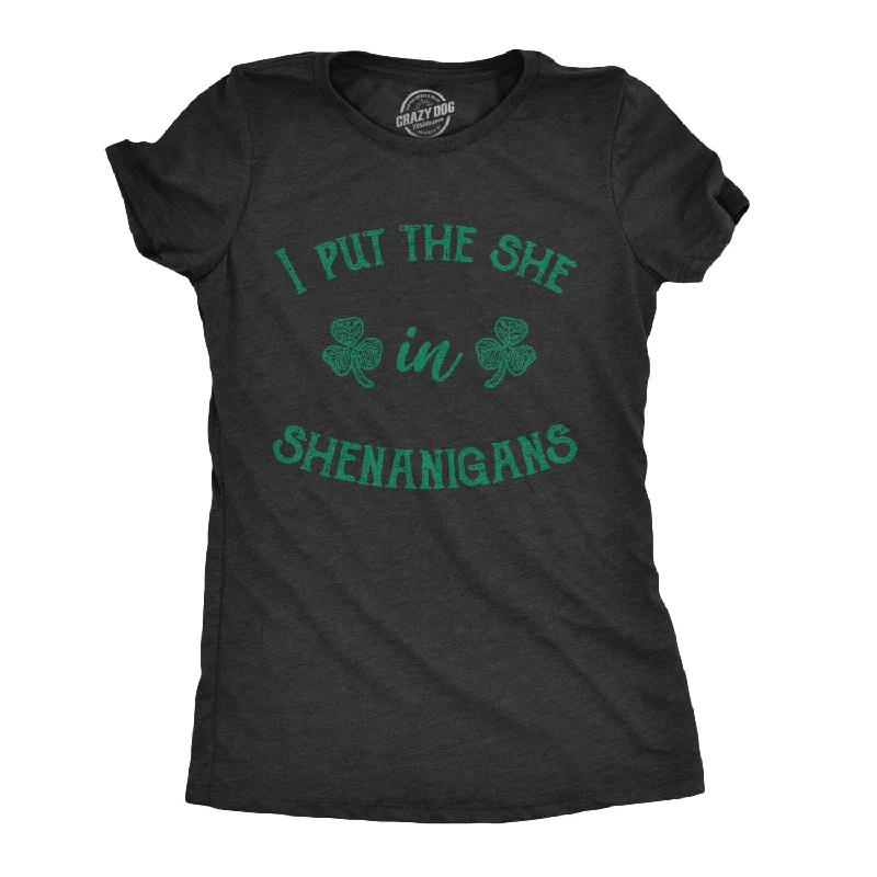 Super Savings I Put The She In Shenanigans Women's T Shirt