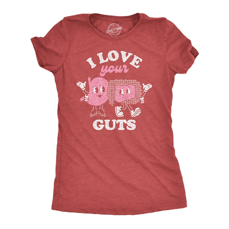 Blowout Sale I Love Your Guts Women's T Shirt