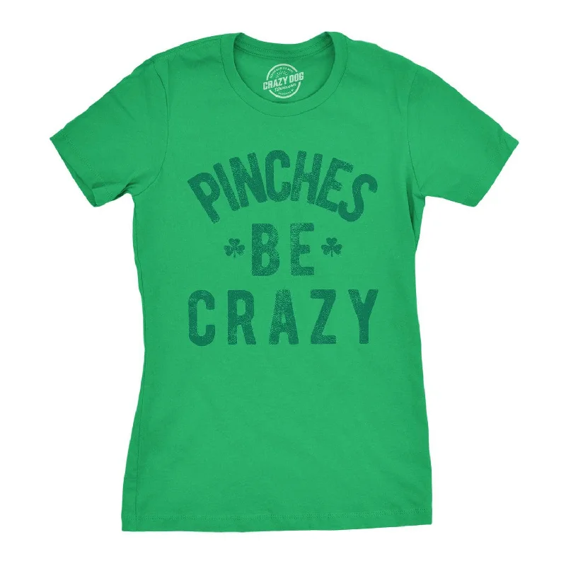 Price Cut Pinches Be Crazy Women's T Shirt