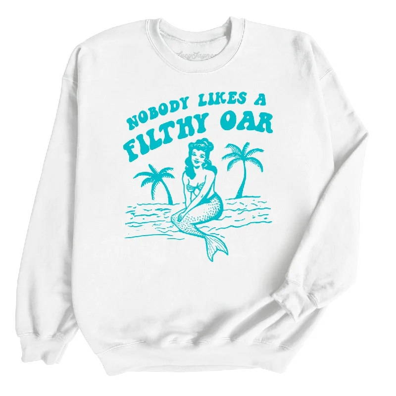 Weekend Savings Bonanza Nobody Likes A Filthy Oar Sweatshirt