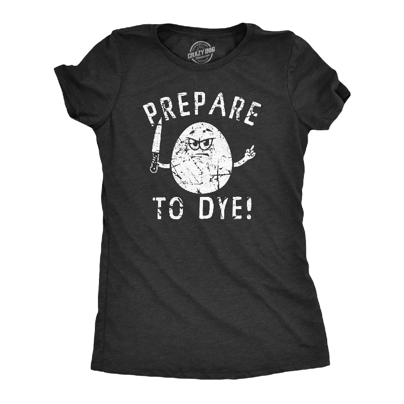 The Best Prices Prepare To Dye Women's T Shirt