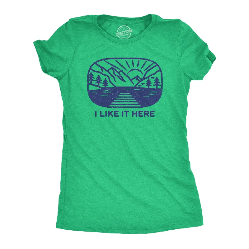 Weekend Deals That Impress I Like It Here Women's T Shirt