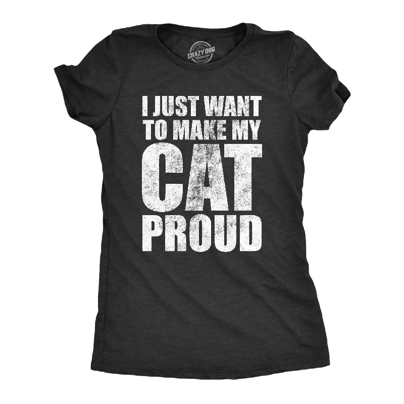 Weekend Deals That Sparkle I Just Want To Make My Cat Proud Women's T Shirt