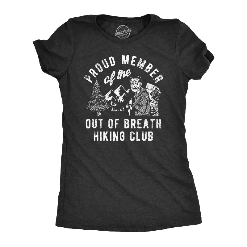 Act Fast Proud Member Of the Out Of Breath Hiking Club Women's T Shirt