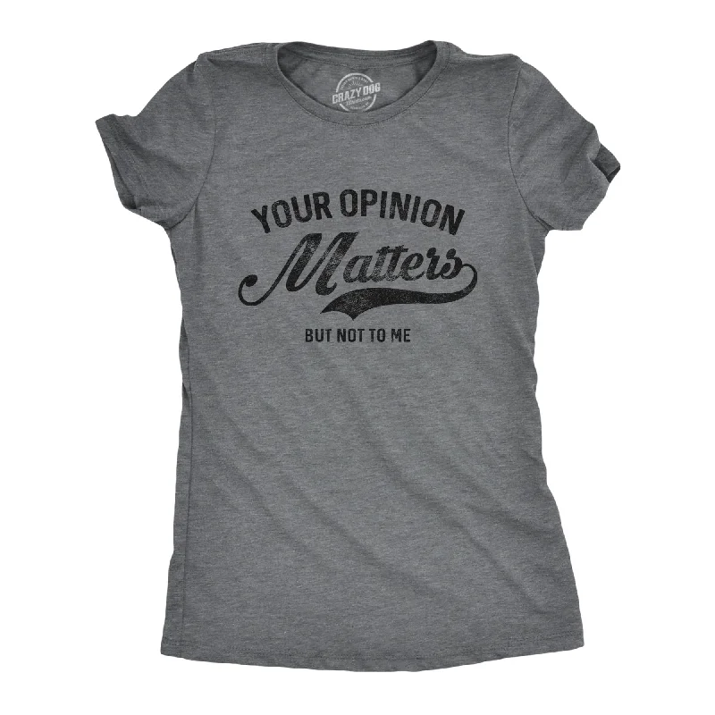 Bonus Savings Your Opinion Matters Women's T Shirt