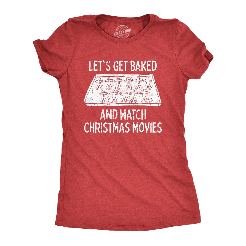 Unmissable Offer Let's Get Baked And Watch Christmas Movies Women's T Shirt