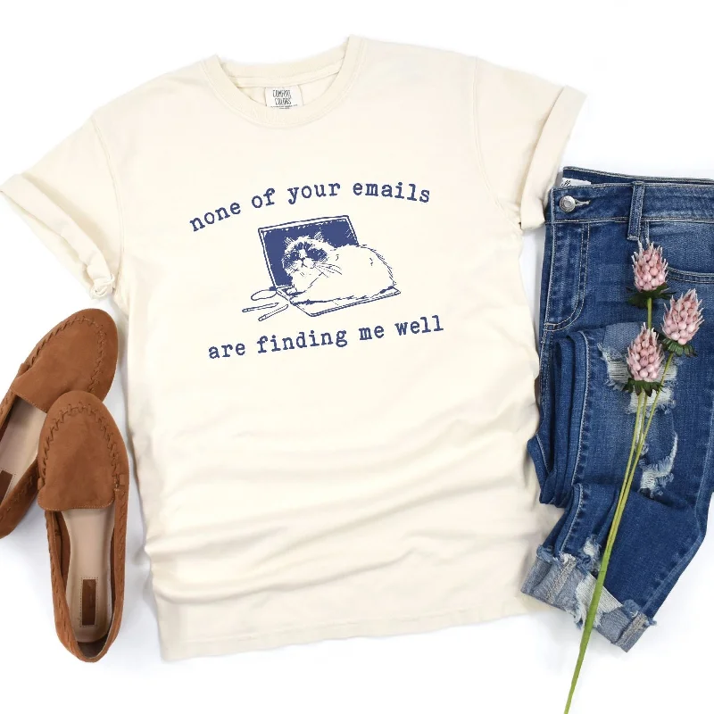 Weekend Discounts You Deserve PREORDER: None of Your Emails Graphic Tee