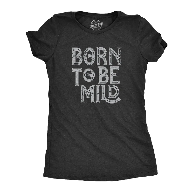 Special Offer Born To Be Mild Women's T Shirt