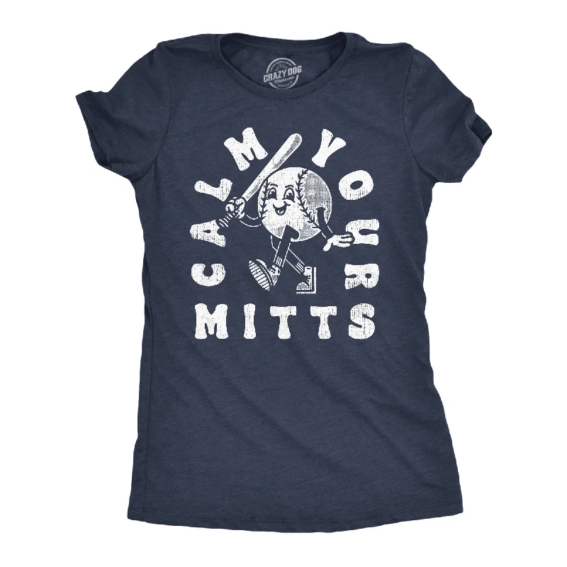 Weekend Deals to Make You Happy Calm Your Mitts Women's T Shirt