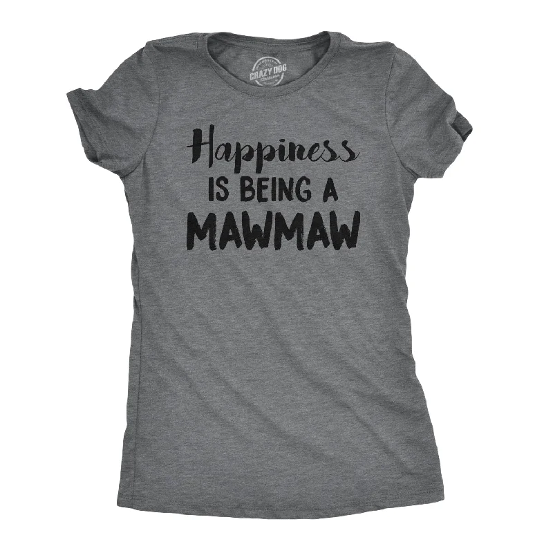 Quick Sale Happiness Is Being A Mawmaw Women's T Shirt