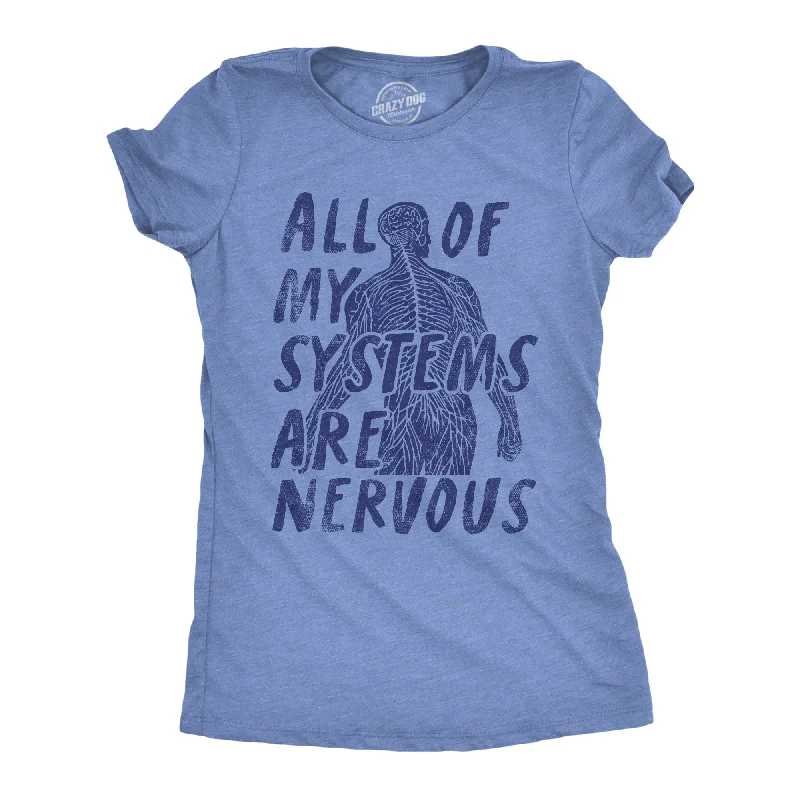 Closeout Sale All Of My Systems Are Nervous Women's T Shirt
