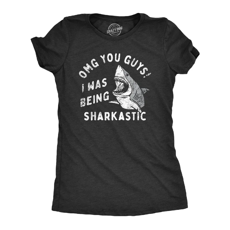 Weekend Shopping Bliss OMG You Guys I Was Being Sharkastic Women's T Shirt
