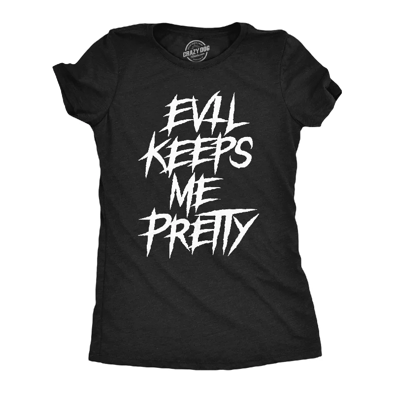 Hurry Up Evil Keeps Me Pretty Women's T Shirt