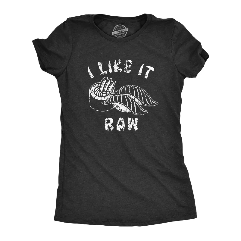 Can't Miss I Like It Raw Women's T Shirt