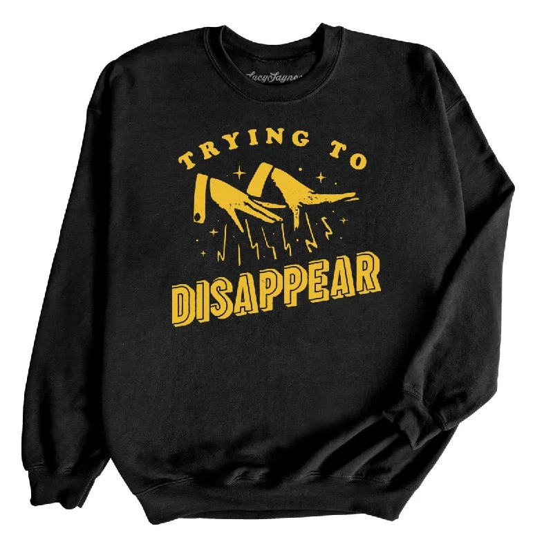 Daily Deals Trying to Disappear Sweatshirt