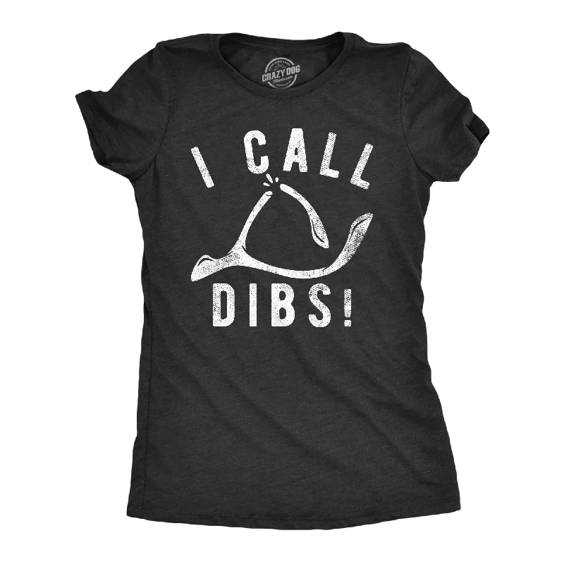 Price Cut I Call Dibs Wishbone Women's T Shirt