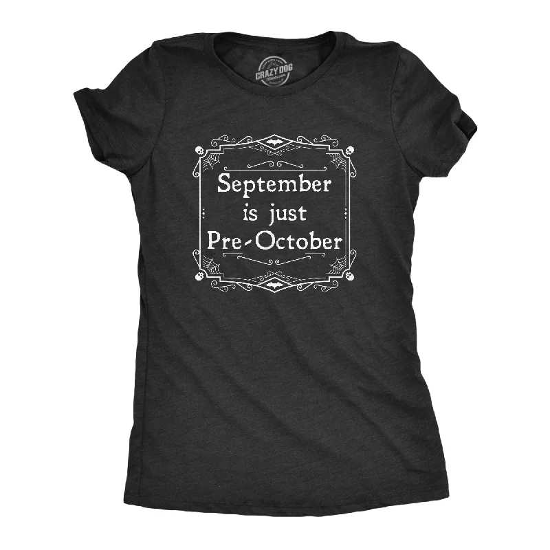 Time-Limited Offer September Is Just Pre October Women's T Shirt