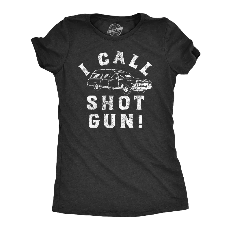 Unbeatable Prices I Call Shotgun Hearse Women's T Shirt