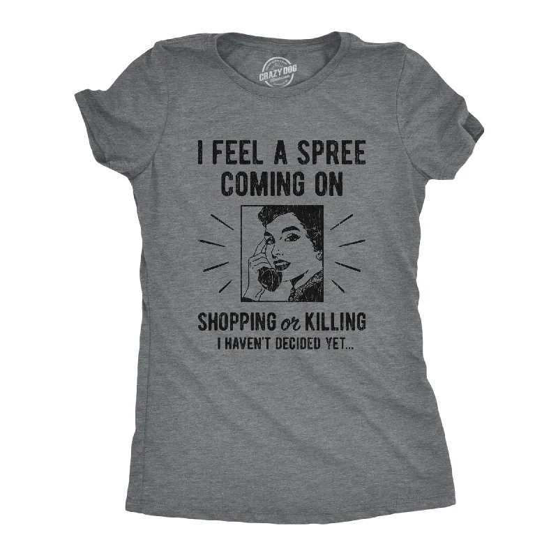 Today’s Special I Feel A Spree Coming On Women's T Shirt