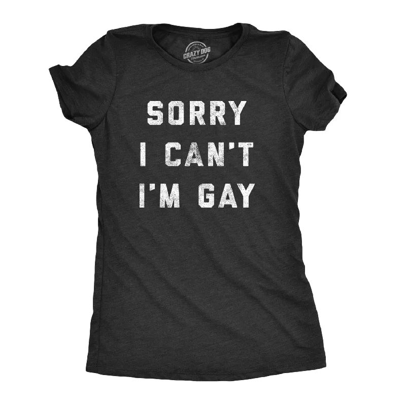 Discount Extravaganza Sorry I Can't I'm Gay Women's T Shirt
