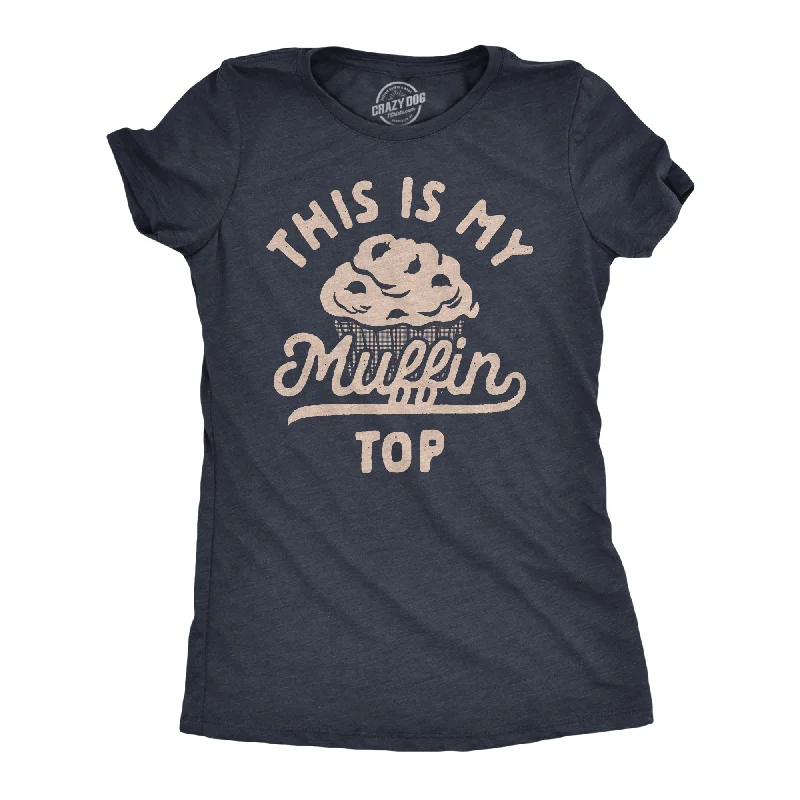 Savings Alert This Is My Muffin Top Women's T Shirt